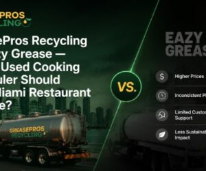 GreasePros Recycling vs. Eazy Grease — Which Used Cooking Oil Hauler Should Your Miami Restaurant Choose?